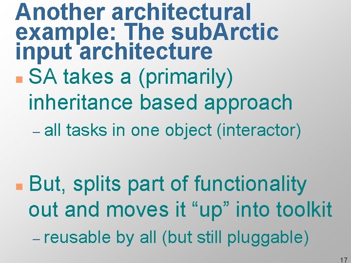Another architectural example: The sub. Arctic input architecture n SA takes a (primarily) inheritance Another architectural example: The sub. Arctic input architecture n SA takes a (primarily) inheritance