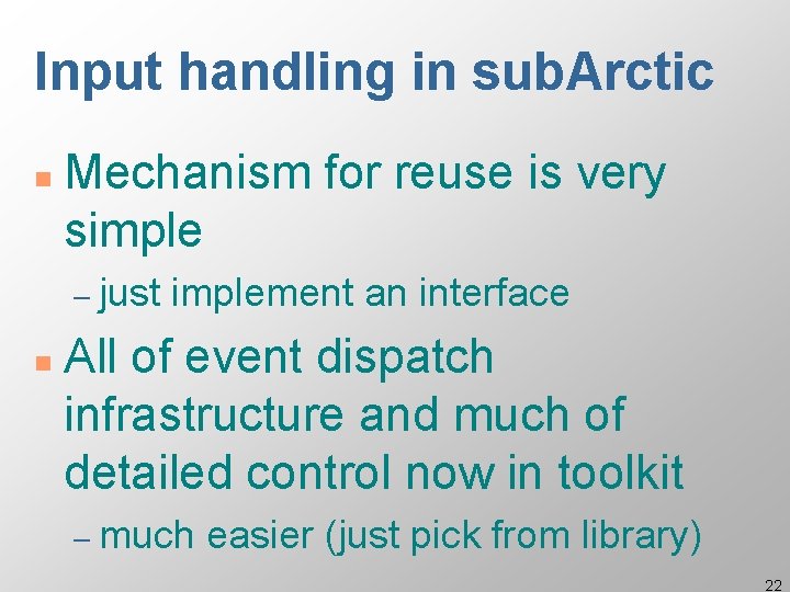 Input handling in sub. Arctic n Mechanism for reuse is very simple – just Input handling in sub. Arctic n Mechanism for reuse is very simple – just