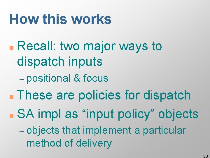 How this works n Recall: two major ways to dispatch inputs – positional & How this works n Recall: two major ways to dispatch inputs – positional &