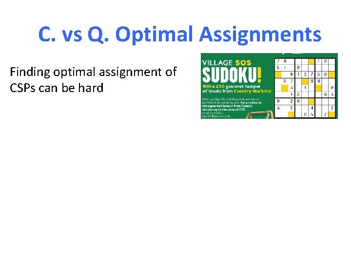 C. vs Q. Optimal Assignments Finding optimal assignment of CSPs can be hard 