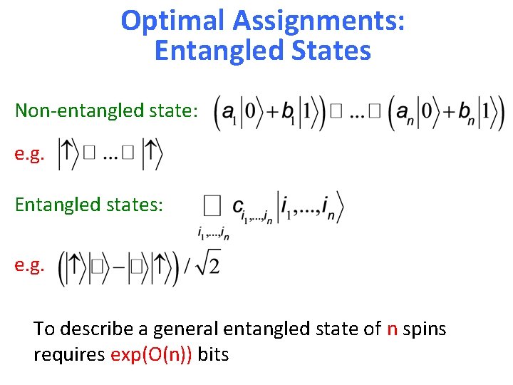 Optimal Assignments: Entangled States Non-entangled state: e. g. Entangled states: e. g. To describe