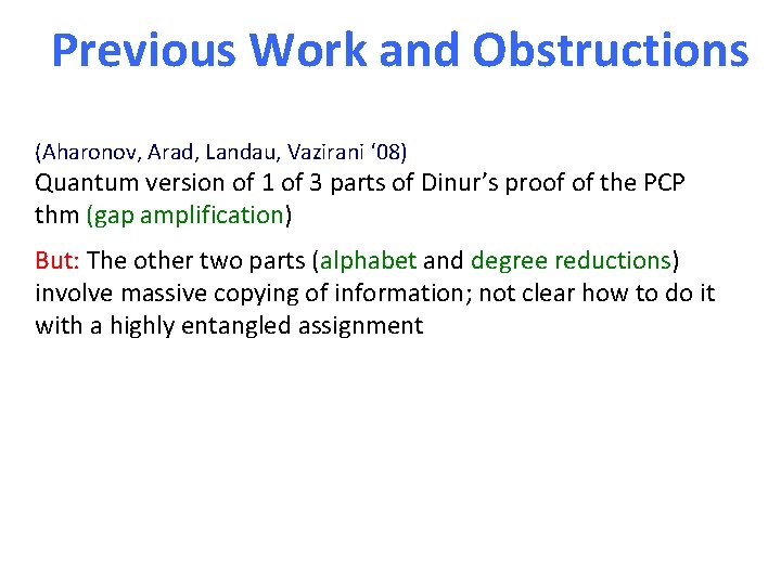 Previous Work and Obstructions (Aharonov, Arad, Landau, Vazirani ‘ 08) Quantum version of 1