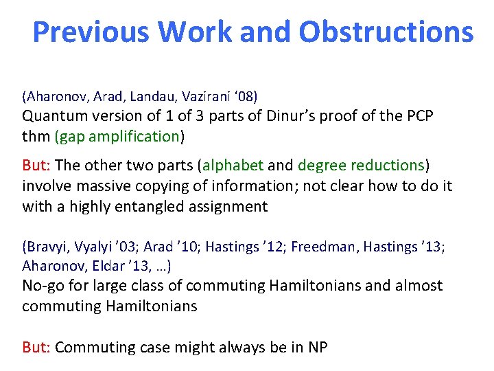 Previous Work and Obstructions (Aharonov, Arad, Landau, Vazirani ‘ 08) Quantum version of 1