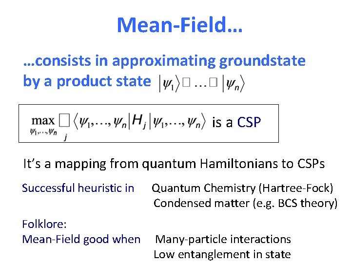 Mean-Field… …consists in approximating groundstate by a product state is a CSP It’s a
