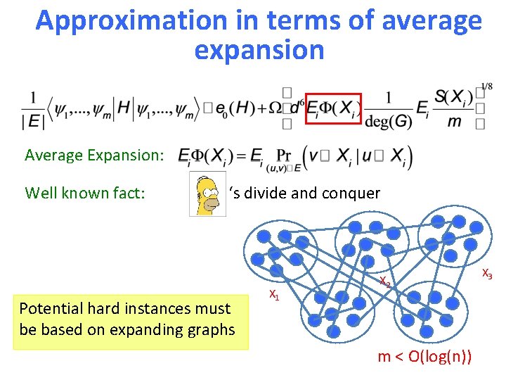 Approximation in terms of average expansion Average Expansion: Well known fact: ‘s divide and