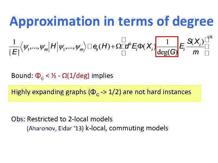 Approximation in terms of degree Bound: ΦG < ½ - Ω(1/deg) implies Highly expanding