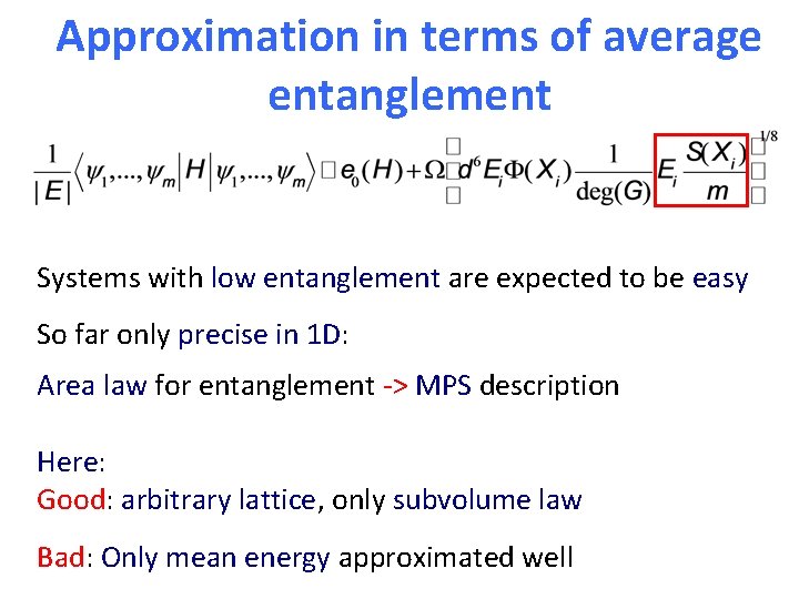 Approximation in terms of average entanglement Systems with low entanglement are expected to be