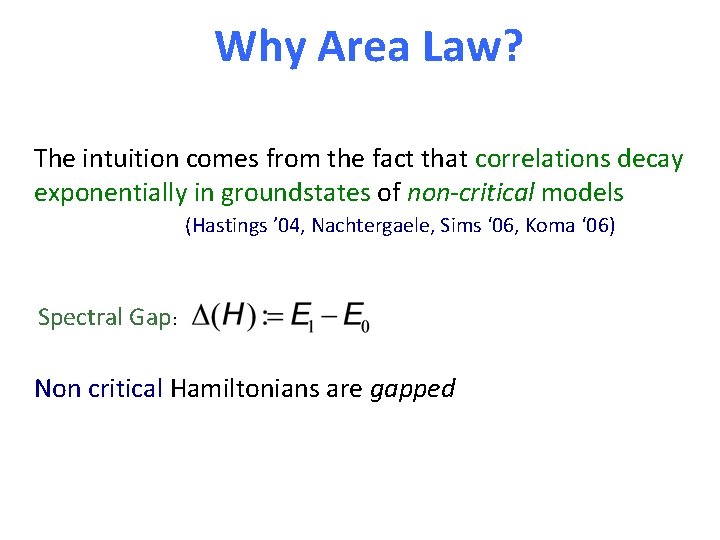 Why Area Law? The intuition comes from the fact that correlations decay exponentially in