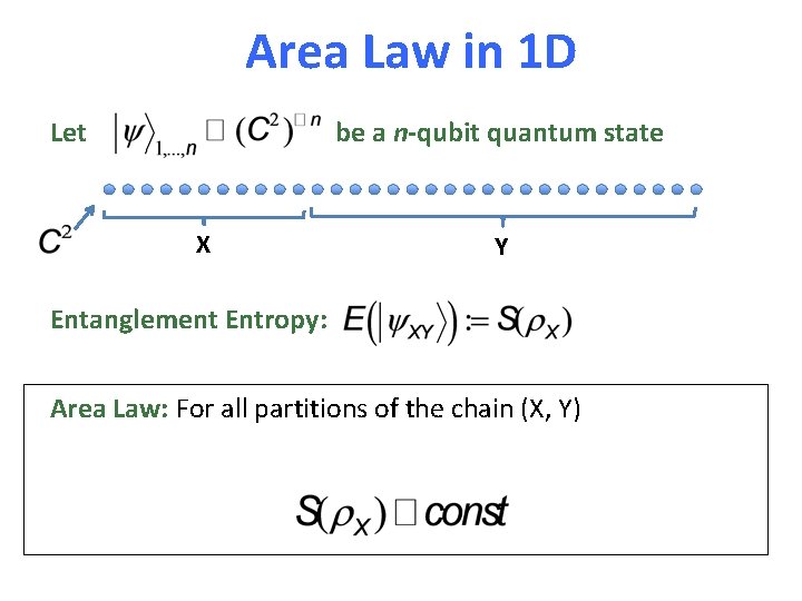 Area Law in 1 D Let be a n-qubit quantum state X Y Entanglement