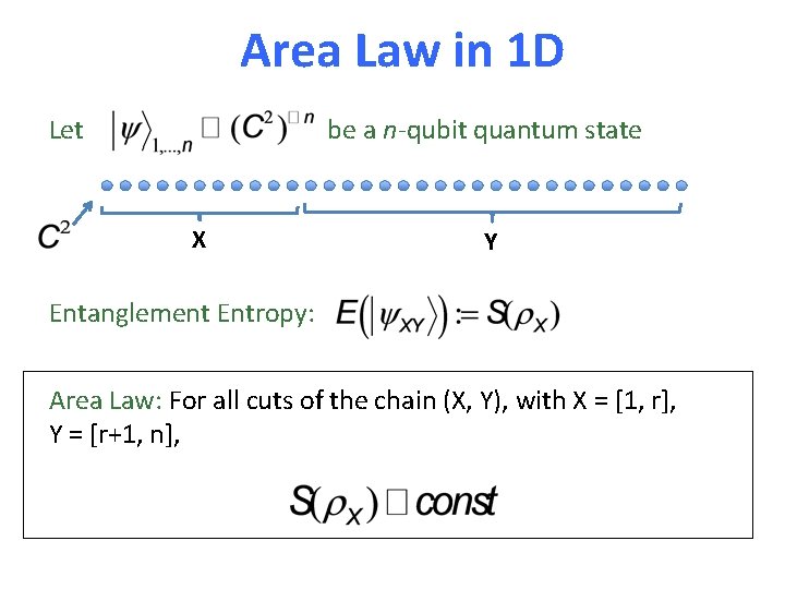 Area Law in 1 D Let be a n-qubit quantum state X Y Entanglement