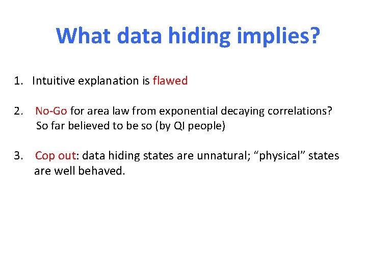 What data hiding implies? 1. Intuitive explanation is flawed 2. No-Go for area law