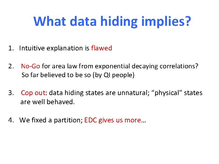 What data hiding implies? 1. Intuitive explanation is flawed 2. No-Go for area law