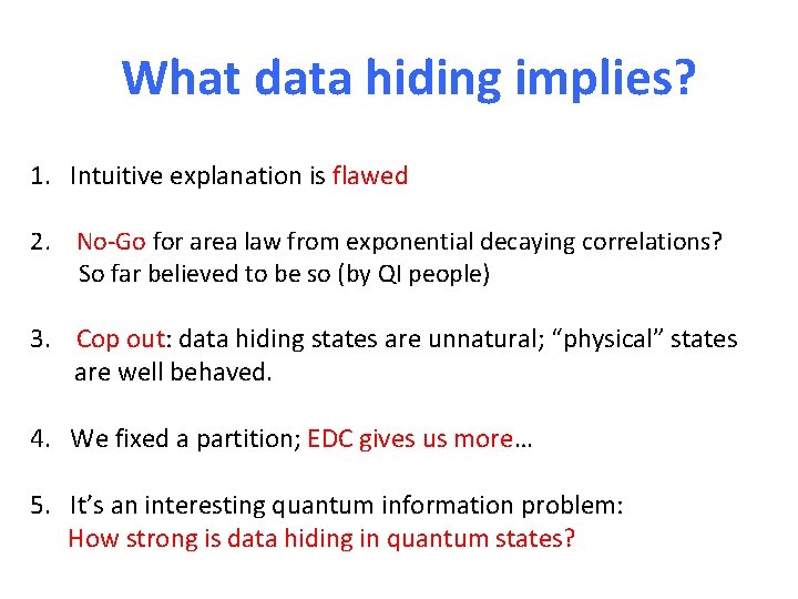 What data hiding implies? 1. Intuitive explanation is flawed 2. No-Go for area law