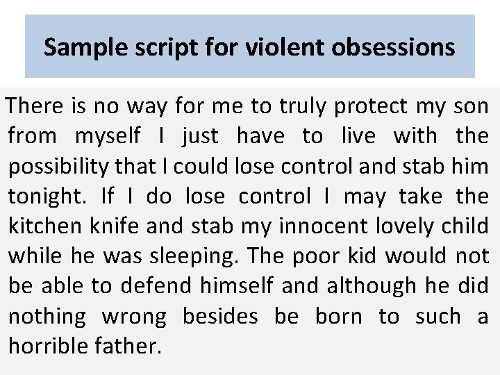 Sample script for violent obsessions There is no way for me to truly protect