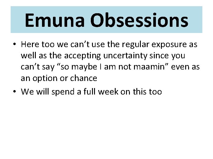 Emuna Obsessions • Here too we can’t use the regular exposure as well as