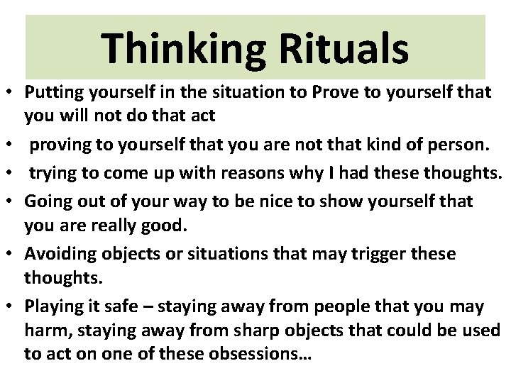 Thinking Rituals • Putting yourself in the situation to Prove to yourself that you