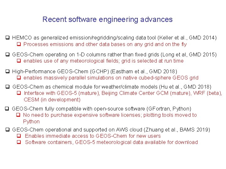 Recent software engineering advances q HEMCO as generalized emission/regridding/scaling data tool (Keller et al.