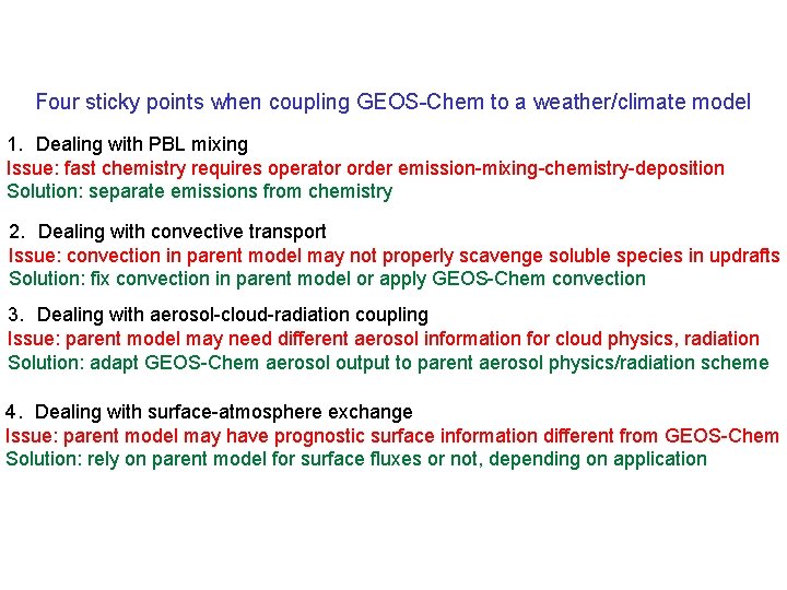 Four sticky points when coupling GEOS-Chem to a weather/climate model 1. Dealing with PBL