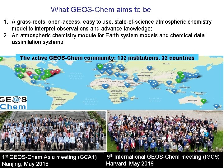 What GEOS-Chem aims to be 1. A grass-roots, open-access, easy to use, state-of-science atmospheric