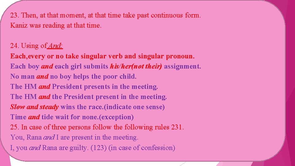 23. Then, at that moment, at that time take past continuous form. Kaniz was