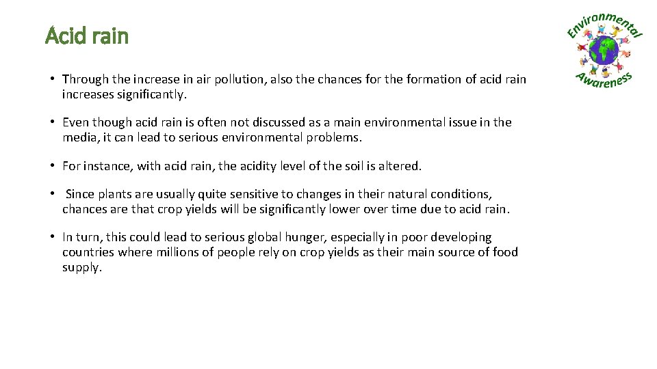 Acid rain • Through the increase in air pollution, also the chances for the
