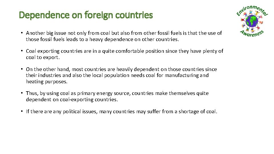 Dependence on foreign countries • Another big issue not only from coal but also