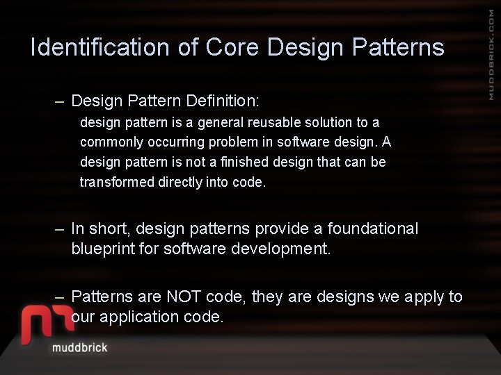 Identification of Core Design Patterns – Design Pattern Definition: design pattern is a general