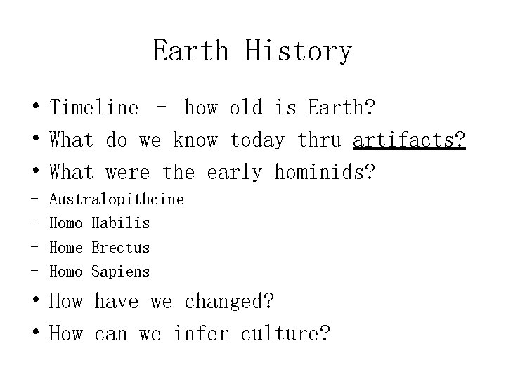Earth History • Timeline – how old is Earth? • What do we know