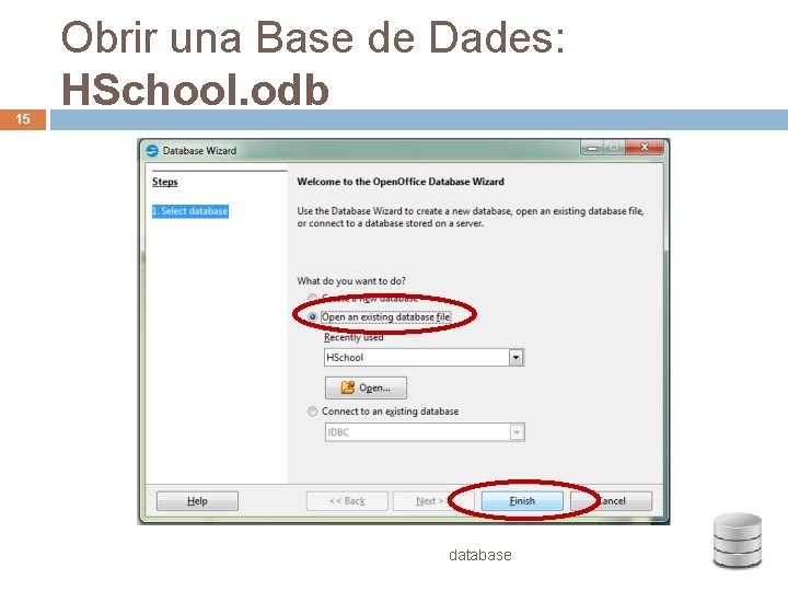 15 Obrir una Base de Dades: HSchool. odb database 