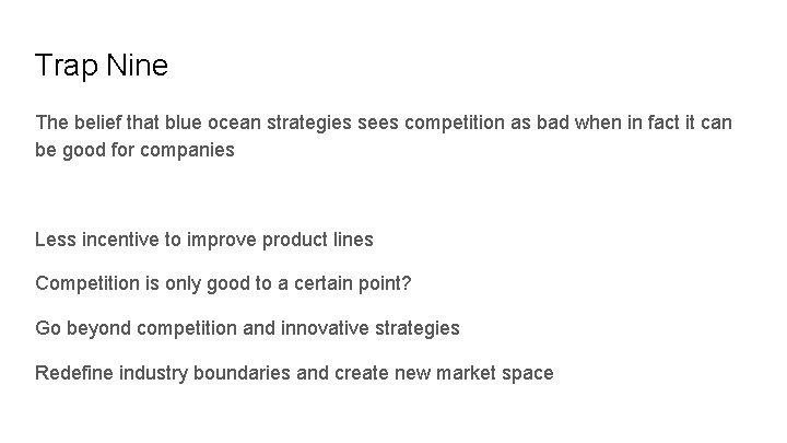 Trap Nine The belief that blue ocean strategies sees competition as bad when in