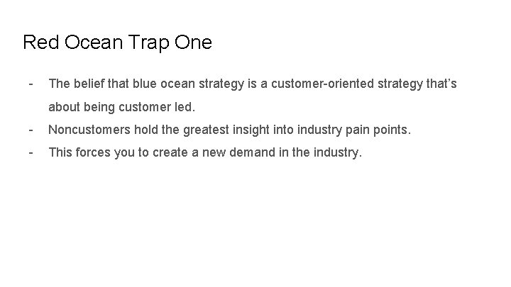 Red Ocean Trap One - The belief that blue ocean strategy is a customer-oriented