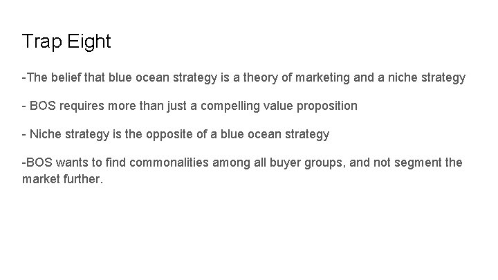 Trap Eight -The belief that blue ocean strategy is a theory of marketing and