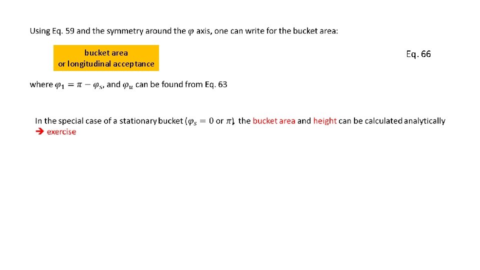 bucket area or longitudinal acceptance Eq. 66 