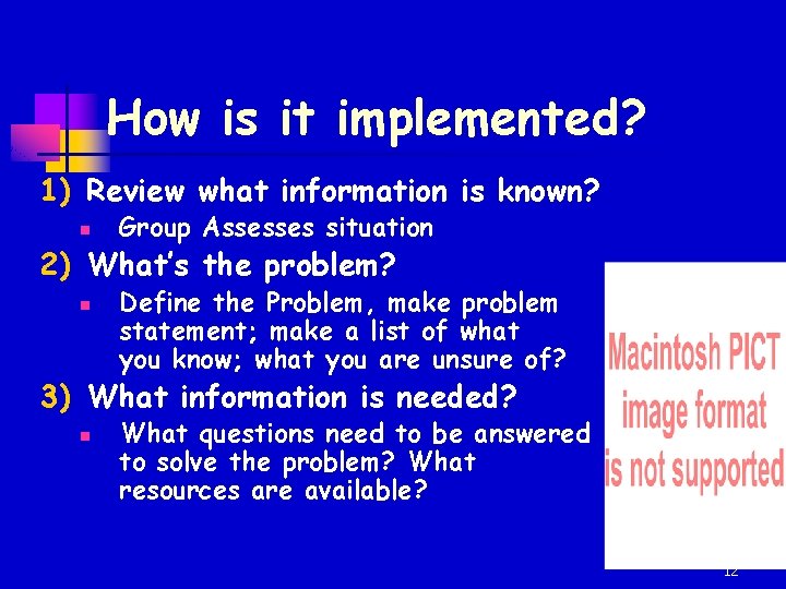 How is it implemented? 1) Review what information is known? n Group Assesses situation