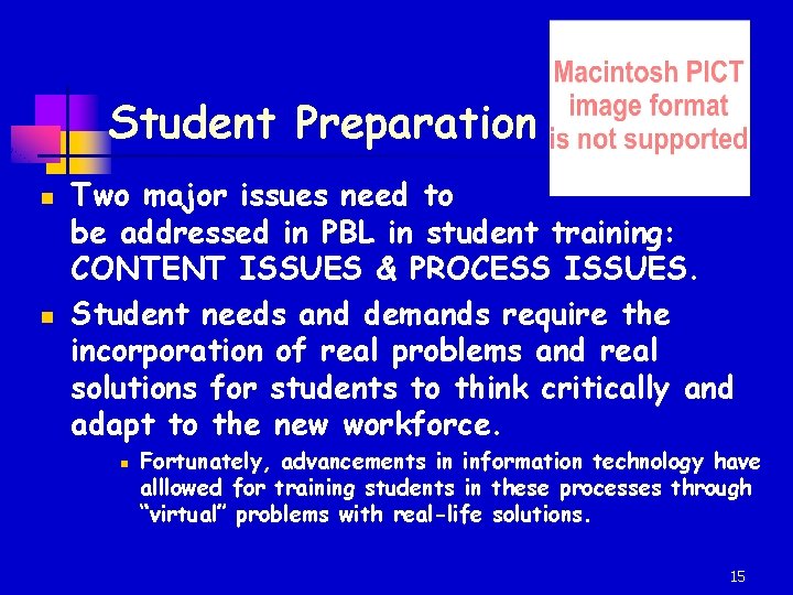 Student Preparation n n Two major issues need to be addressed in PBL in