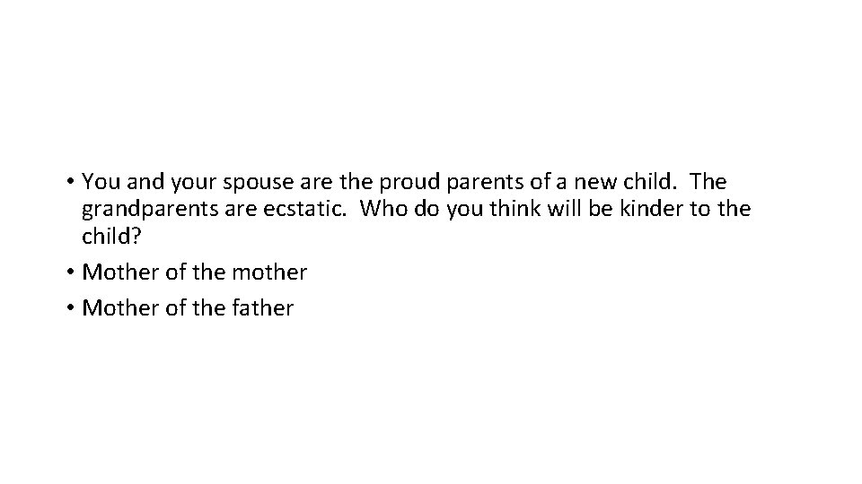  • You and your spouse are the proud parents of a new child.