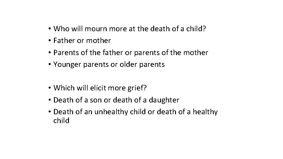  • Who will mourn more at the death of a child? • Father