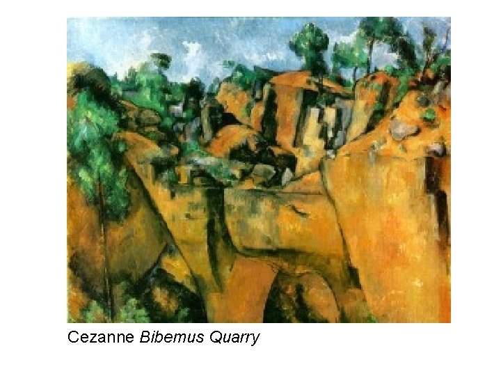 Cezanne Bibemus Quarry 