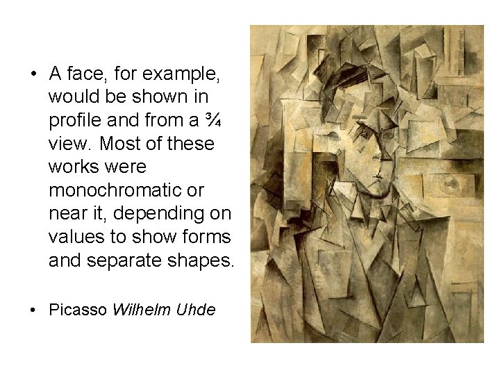  • A face, for example, would be shown in profile and from a