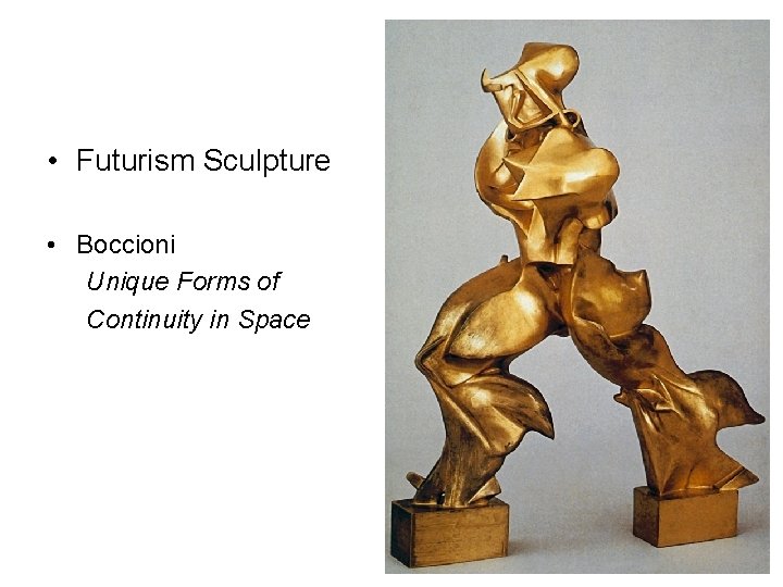  • Futurism Sculpture • Boccioni Unique Forms of Continuity in Space 