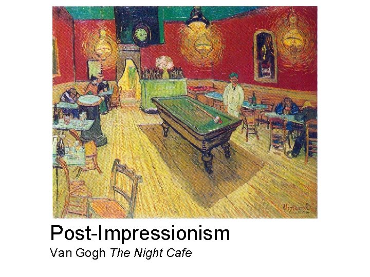 Post-Impressionism Van Gogh The Night Cafe 