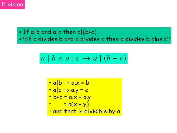 Division • If a|b and a|c then a|(b+c) • “If a divides b and