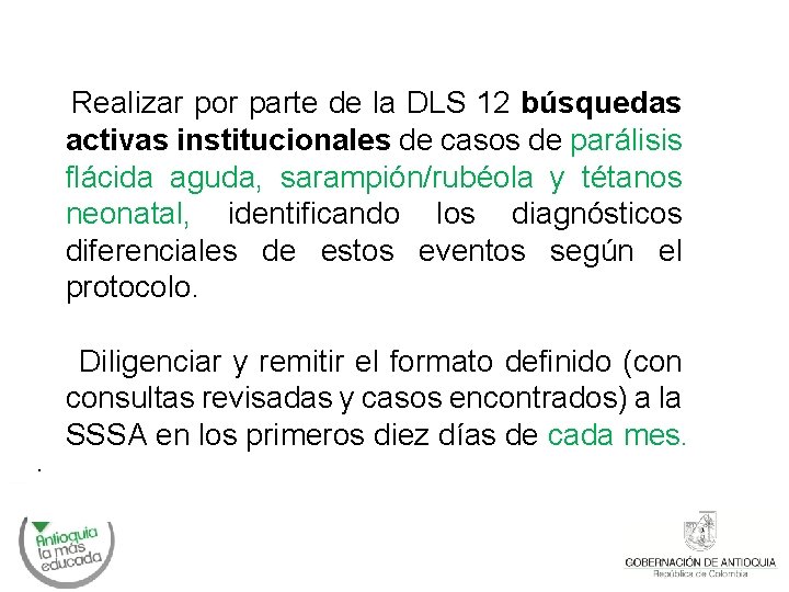 Realizar por parte de la DLS 12 búsquedas activas institucionales de casos de parálisis