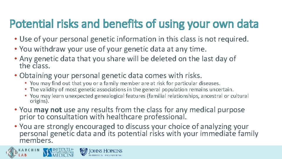 Potential risks and benefits of using your own data • Use of your personal