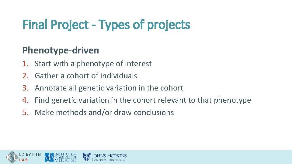 Final Project - Types of projects Phenotype-driven 1. 2. 3. 4. 5. Start with