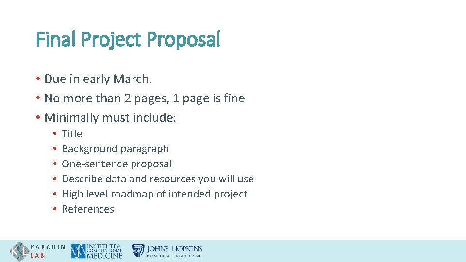 Final Project Proposal • Due in early March. • No more than 2 pages,