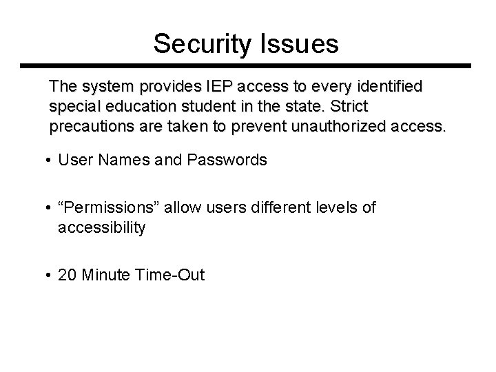 Security Issues The system provides IEP access to every identified special education student in