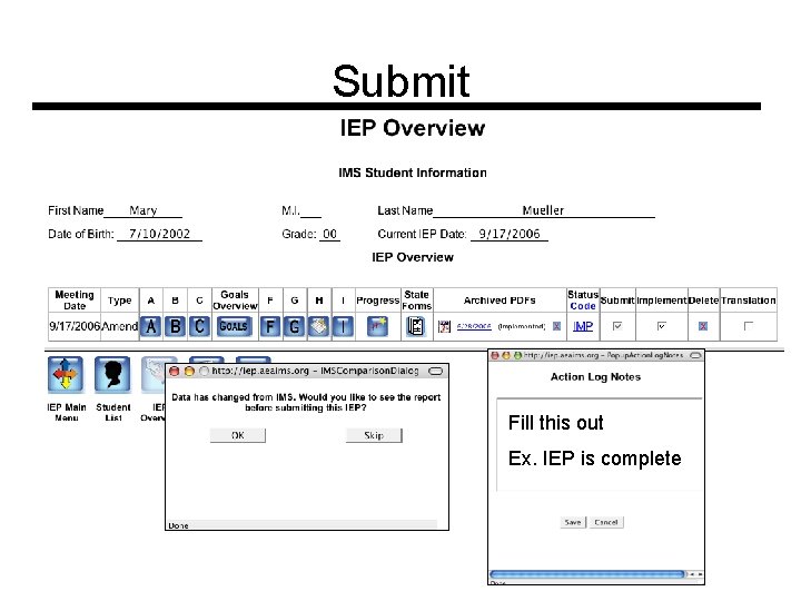 Submit Fill this out Ex. IEP is complete 
