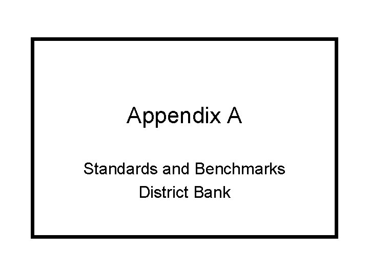 Appendix A Standards and Benchmarks District Bank 