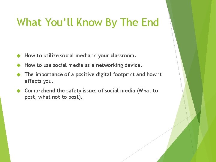 What You’ll Know By The End How to utilize social media in your classroom.